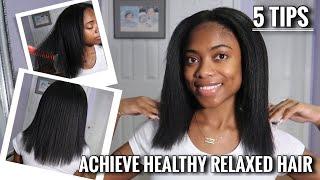 5 Simple Tips To Achieve THICK & HEALTHY Relaxed Hair !