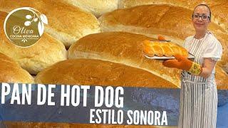 Pan de Hot Dog Estilo Sonora // Esponjoso y Sabrosisimo!