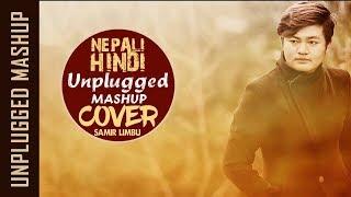 NEW NEPALI AND HINDI UNPLUGGED MASHUP COVER || SAMIR LIMBU ||