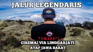 PENDAKIAN GUNUNG CIREMAI VIA LINGGARJATI | ATAP JAWA BARAT