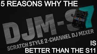DJ Tips - 5 Reasons Why The DJM S7 Is BETTER Than The DJM S11