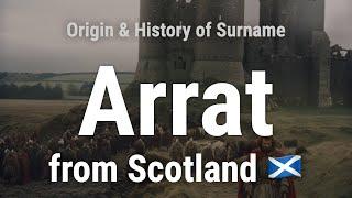 Arrat from Scotland 󠁧󠁢󠁳󠁣󠁴󠁿 - Meaning, Origin, History & Migration Routes of Surname