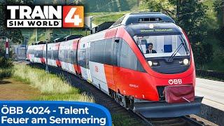 Waldbrand an der Semmeringbahn | TRAIN SIM WORLD 4 | Bombardier Talent – ÖBB 4024 | Semmering TSW4