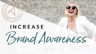 Your Brand Awareness Strategy - 5 Ways to Increase It!