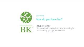 Dave Crenshaw on How to Have Fun