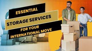 Essential Storage Services for Your International Move