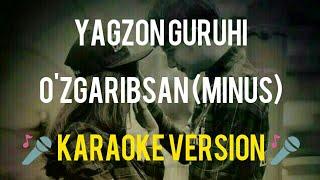 Yagzon Guruhi - O'zgaribsan Minus (Karaoke Version)(Klip version minus) Text by Lyric