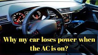 Why my car loses power when the AC is on?