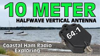 10 Meter Halfwave Vertical Antenna - Portable Ham Radio