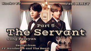 The Servant Part 5 | Kookv FF