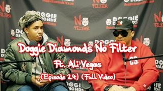 Doggie Diamonds No Filter Ft. Ali Vegas (Episode 24) (Full Video)