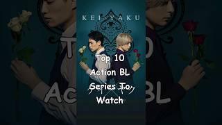 Top 10 Action BL Series To Watch #blrama #blseries #thaibl #mustwatch