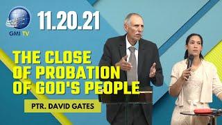 The Close of Probation for God's People | Ptr. David Gates | GMI TV