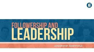 Followership and Leadership