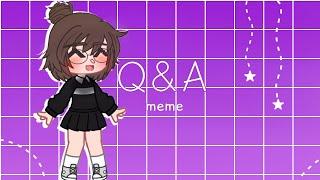 Q & A ||meme|| gacha club||