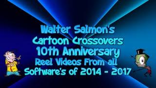 Walter Salmon's Cartoon Crossover 10th Anniversary Reel of Video from Software from (2014 - 2017)