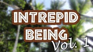 Intrepid Being // Vol. 1