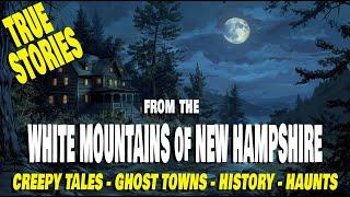 Exploring the Mysterious True Stories of New Hampshire's White Mountains