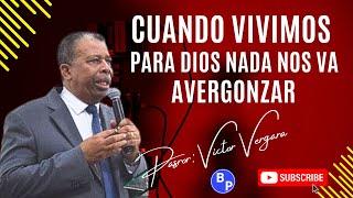 CUANDO VIVIMOS PARA DIOS NADA NOS VA AVERGONZAR - VICTOR VERGARA #IPUC VIVO #predicaspentecostales