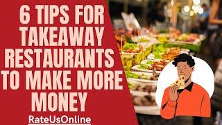 6 Tips For Takeaway Restaurants to make more money