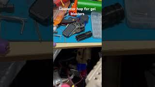 3d printed loudener hop up for gel blasters