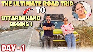 The Ultimate Road Trip to Uttarakhand Begins!  | Day 1