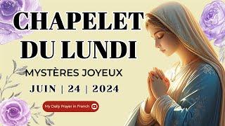 Chapelet du 24 Juin 2024  Mystères Joyeux  Chapelet du Lundi I Le Saint Chapelet