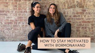 How To Stay Motivated with @DrMonaVand I Melissa Wood Health