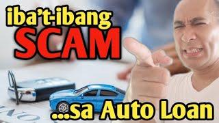 ibat ibang Auto Loan SCAM na dapat aware tayo!