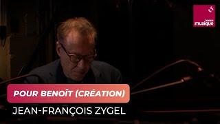 Jean-François Zygel : Pour Benoît