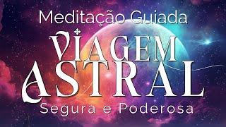 MEDITAÇÃO GUIADA para DORMIR – VIAGEM ASTRAL (SEGURA e PODEROSA)