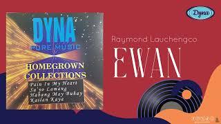 Raymond Lauchengco - Ewan (Official Audio) DYNA HOMEGROWN COLLECTION