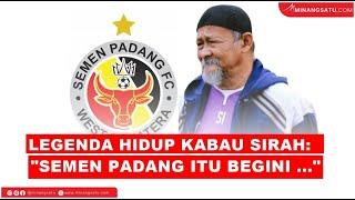 SUHATMAN IMAM PERNAH SEBUT BEGINI, KALAU SEMEN PADANG FC ITU ........