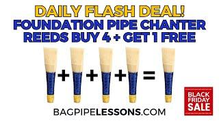 Special Offer: Buy 4 Foundation Reeds, Get 1 Free.  A BagpipeLessons.com Exclusive Deal.