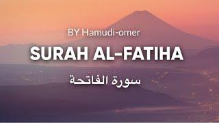 Surah Al-Fatiha - ‏‏‏‏‏‏سورة الفاتحة |Hamudi omer|