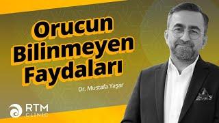 Orucun Bilinmeyen Faydaları I Dr. Mustafa Yaşar