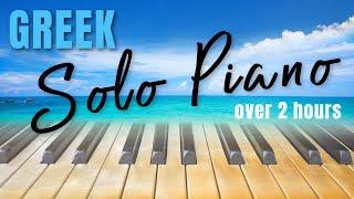 Greek Piano Instrumentals | Over 2 HOURS