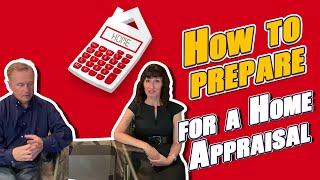 How to Prepare for a Home Appraisal.  Practical Tips for Homeowners