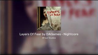 Layers Of Fear by DAGames - Nightcore