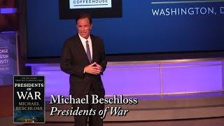 Michael Beschloss, "Presidents of War"