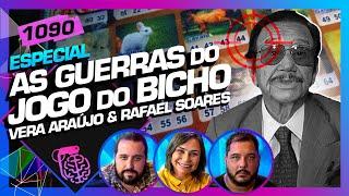 JOGO DO BICHO: VERA ARAÚJO E RAFAEL SOARES (+JOEL PAVIOTTI) - Inteligência Ltda. Podcast #1090