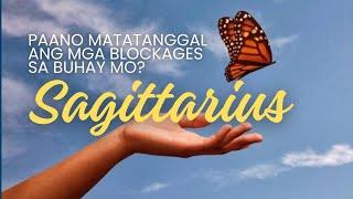 SAGITTARIUS  Ano yung dapat mo i-SURRENDER para matanggal ang mga BLOCKAGES sa buhay mo?