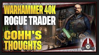 CohhCarnage's Thoughts On Warhammer 40,000: Rogue Trader