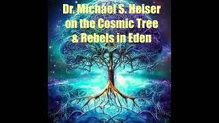 Dr. Michael S. Heiser on the Cosmic Tree & Rebels in Eden | Ezekiel 31