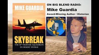 Skybreak: The 58th Fighter Squadron in Desert Storm - Mike Guardia on Big Blend Radio