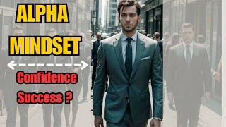 Alpha Male Facts You NEED To Know For Success in 2024 | Mindset | Self Improvement | Self Grow