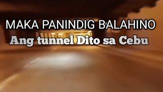 Ang lawak ng tunnel Dito  | at  napaka cripy pa wagkang dadaan Dito kung nag iisa kalang,