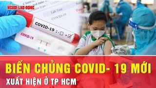 TP HCM phát hiện biến chủng COVID-19 mới | Tin tức