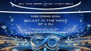 Galaxy In The Hand Of A DJ | Jury Session Miss Cosmo 2024 Official Theme Song