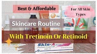 Best & Affordable Skincare Routine With Tretinoin *Pm & Am*